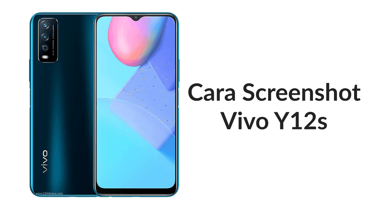 Cara Screenshot Vivo Y12s